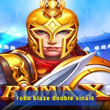 robo blaze double sinais